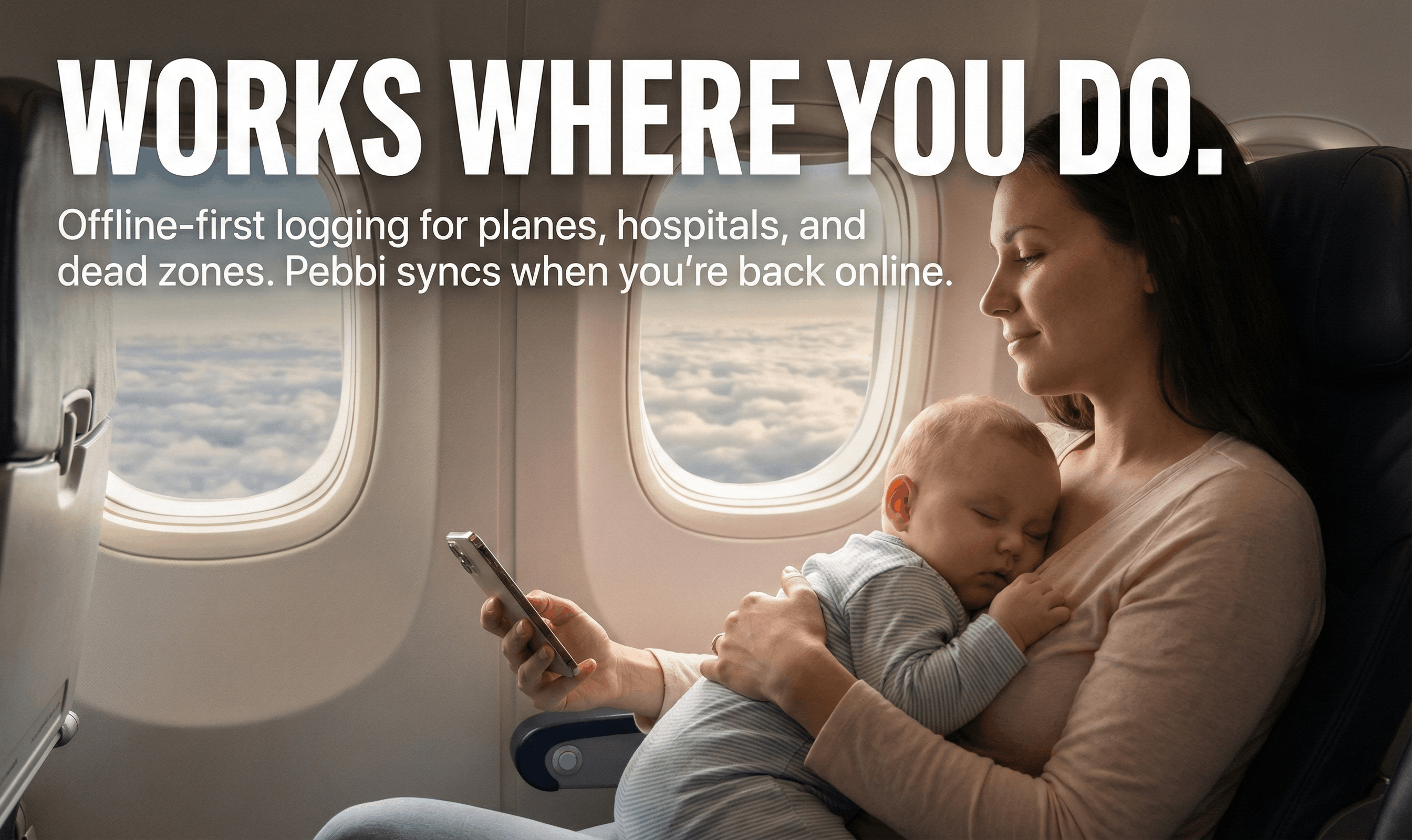 Works where you do - Pebbi offline baby tracker for traveling parents and caregivers